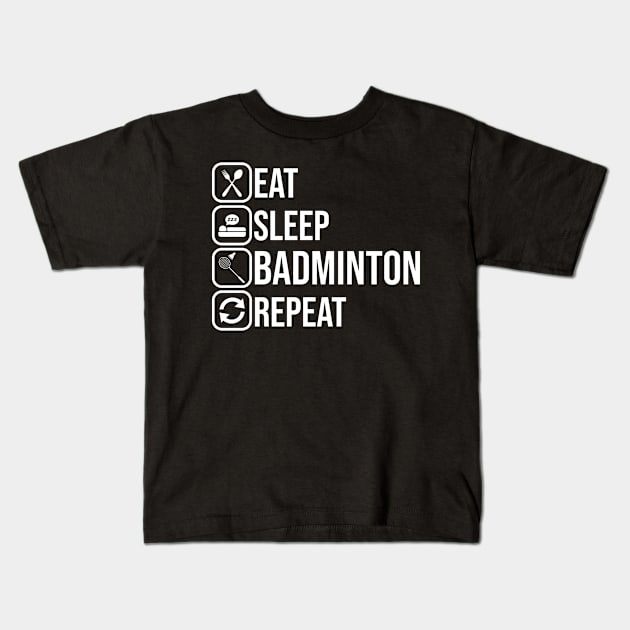 Eat Sleep Badminton Kids T-Shirt by FanaticTee